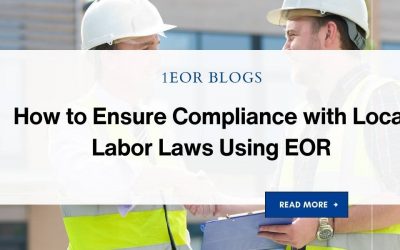 How to Ensure Compliance with Local Labor Laws Using EOR