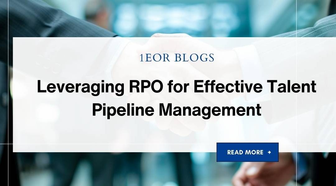 Leveraging RPO for Effective Talent Pipeline Management