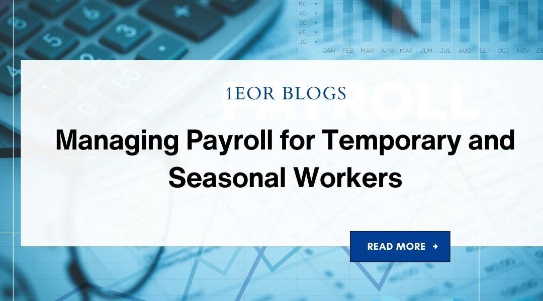 Managing Payroll for Temporary and Seasonal Workers