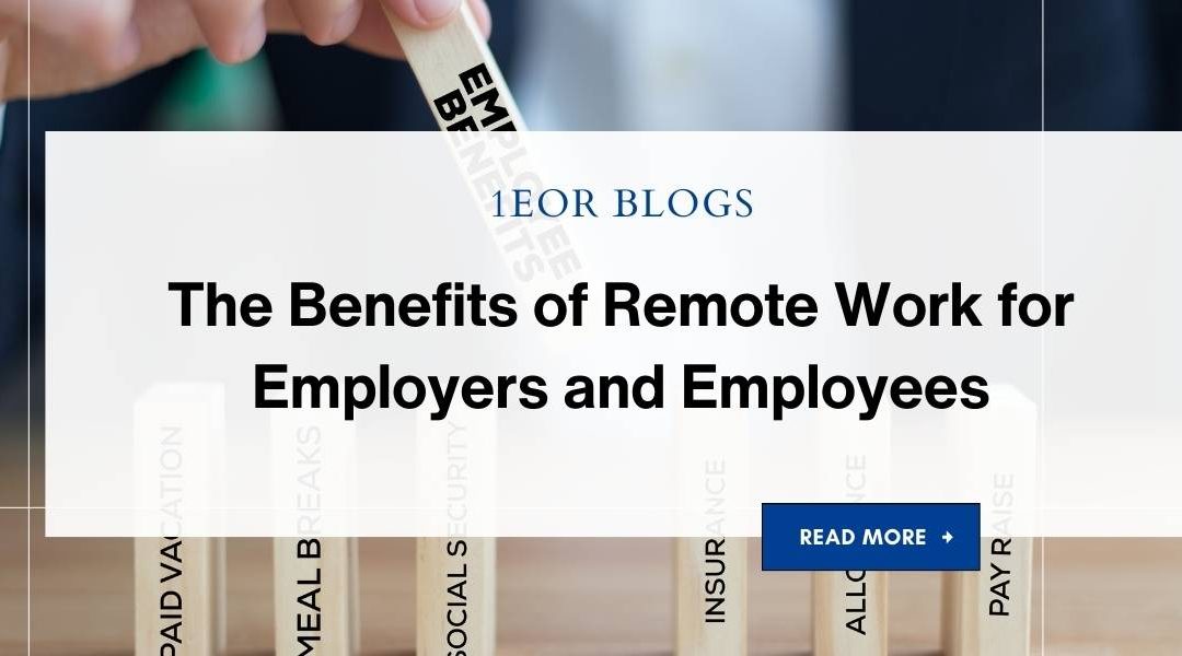 The Benefits of Remote Work for Employers and Employees