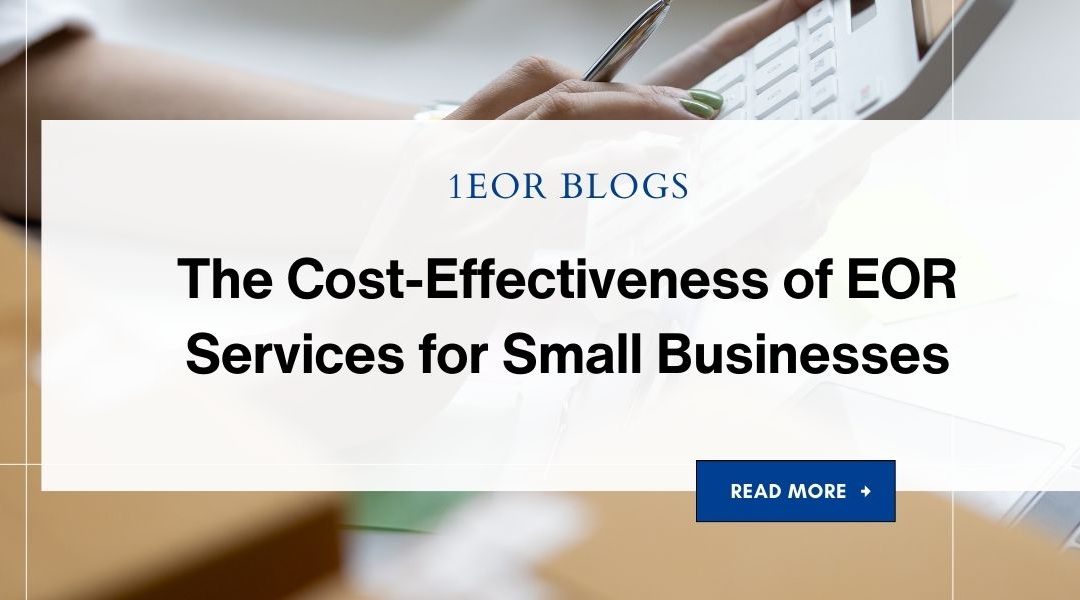 The Cost-Effectiveness of EOR Services for Small Businesses