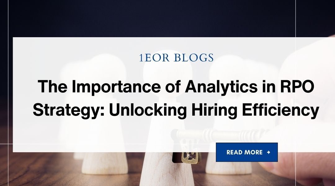 The Importance of Analytics in RPO Strategy: Unlocking Hiring Efficiency
