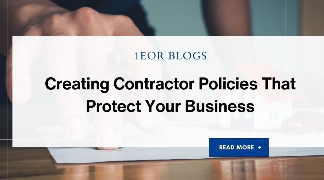 Creating Contractor Policies That Protect Your Business