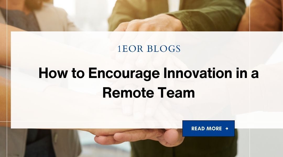 How to Encourage Innovation in a Remote Team