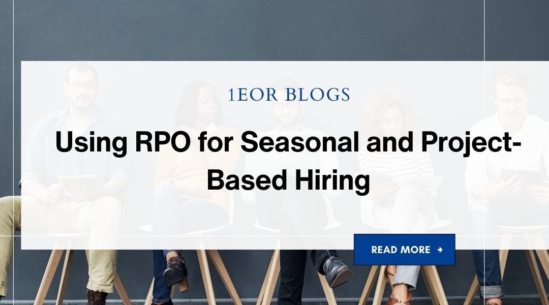 Using RPO for Seasonal and Project-Based Hiring