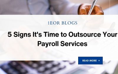5 Signs It’s Time to Outsource Your Payroll Services